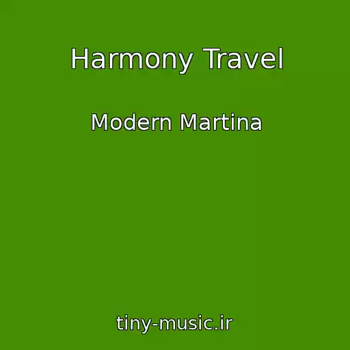 کاور آهنگ Harmony Travel از Modern Martina