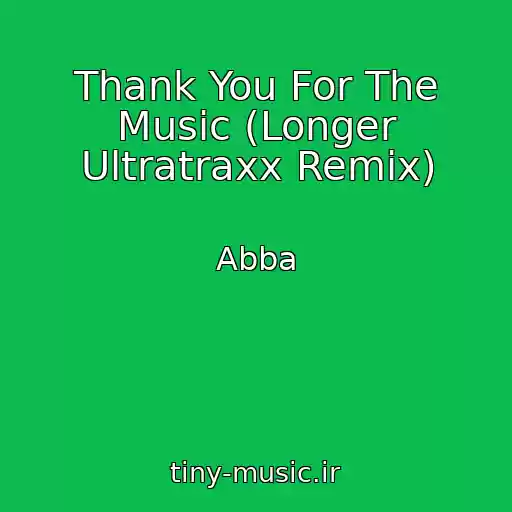 کاور آهنگ Thank You For The Music (Longer Ultratraxx Remix) از Abba
