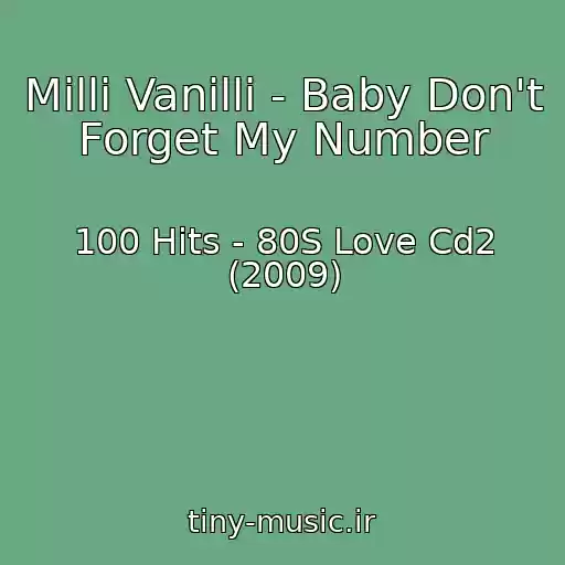 کاور آهنگ Milli Vanilli - Baby Don't Forget My Number از 100 Hits - 80S Love Cd2 (2009)