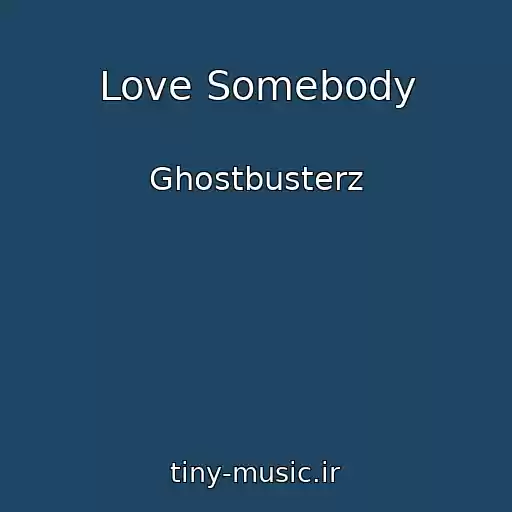 کاور آهنگ Love Somebody از Ghostbusterz