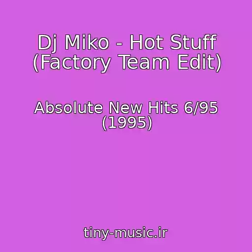کاور آهنگ Dj Miko - Hot Stuff (Factory Team Edit) از Absolute New Hits 6/95 (1995)