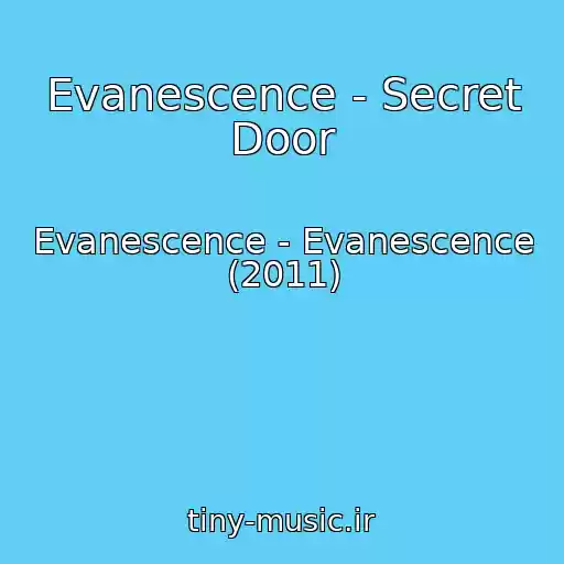 کاور آهنگ Evanescence - Secret Door از Evanescence - Evanescence (2011)