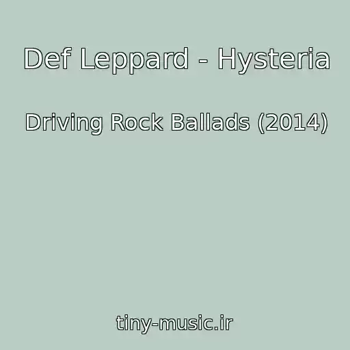 کاور آهنگ Def Leppard - Hysteria از Driving Rock Ballads (2014)