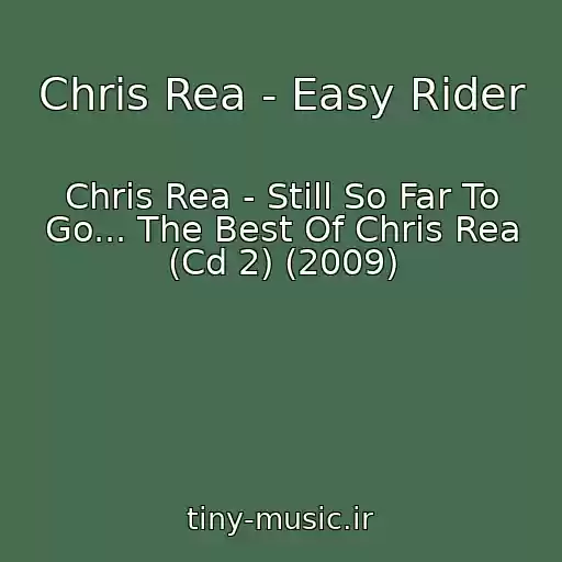 کاور آهنگ Chris Rea - Easy Rider از Chris Rea - Still So Far To Go... The Best Of Chris Rea (Cd 2) (2009)