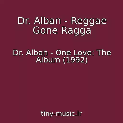 کاور آهنگ Dr. Alban - Reggae Gone Ragga از Dr. Alban - One Love: The Album (1992)