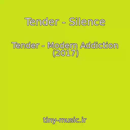 کاور آهنگ Tender - Silence از Tender - Modern Addiction (2017)