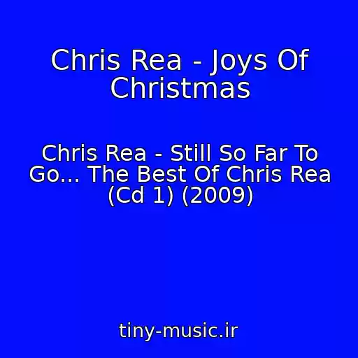 کاور آهنگ Chris Rea - Joys Of Christmas از Chris Rea - Still So Far To Go... The Best Of Chris Rea (Cd 1) (2009)