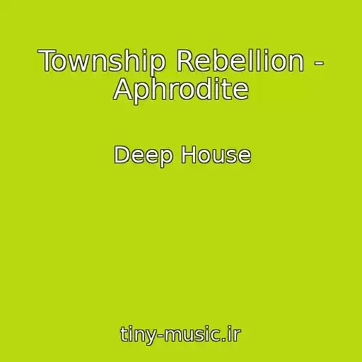 کاور آهنگ Township Rebellion - Aphrodite از Deep House