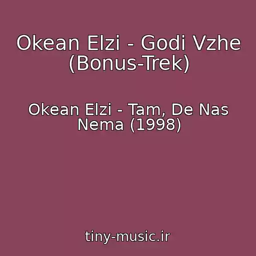 کاور آهنگ Okean Elzi - Godi Vzhe (Bonus-Trek) از Okean Elzi - Tam, De Nas Nema (1998)