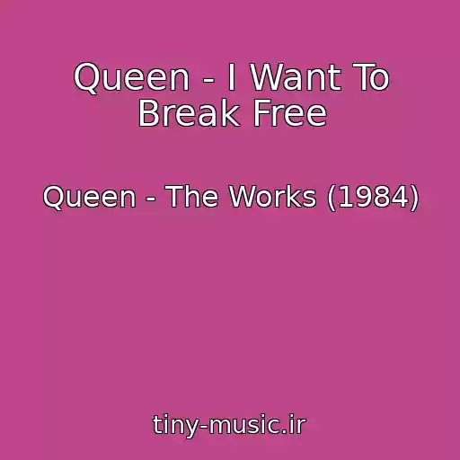 کاور آهنگ Queen - I Want To Break Free از Queen - The Works (1984)