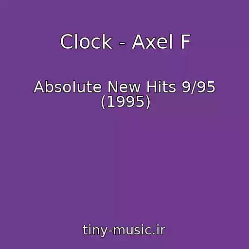 کاور آهنگ Clock - Axel F از Absolute New Hits 9/95 (1995)
