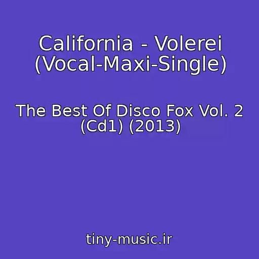 کاور آهنگ California - Volerei (Vocal-Maxi-Single) از The Best Of Disco Fox Vol. 2 (Cd1) (2013)