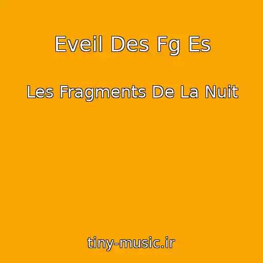 کاور آهنگ Eveil Des Fg Es از Les Fragments De La Nuit