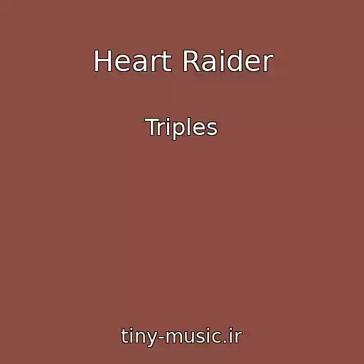 کاور آهنگ Heart Raider از Triples