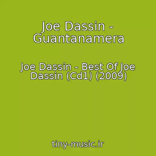 کاور آهنگ Joe Dassin - Guantanamera از Joe Dassin - Best Of Joe Dassin (Cd1) (2009)