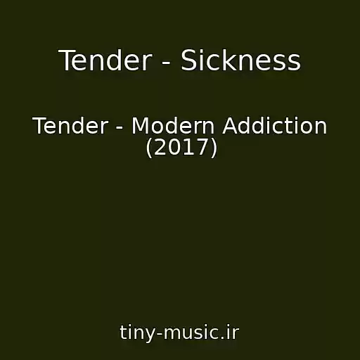 کاور آهنگ Tender - Sickness از Tender - Modern Addiction (2017)