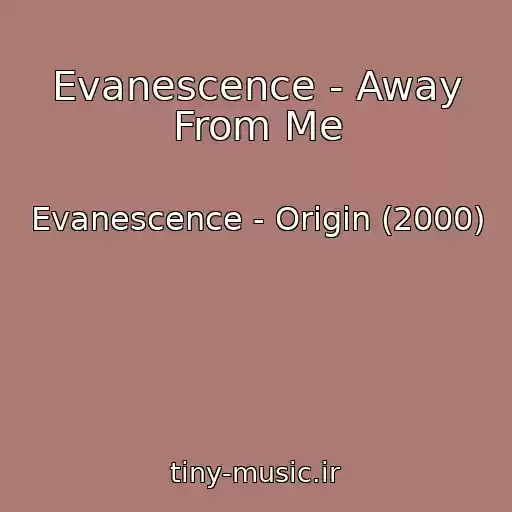 کاور آهنگ Evanescence - Away From Me از Evanescence - Origin (2000)