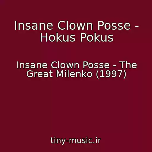 کاور آهنگ Insane Clown Posse - Hokus Pokus از Insane Clown Posse - The Great Milenko (1997)