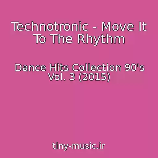 کاور آهنگ Technotronic - Move It To The Rhythm از Dance Hits Collection 90's Vol. 3 (2015)