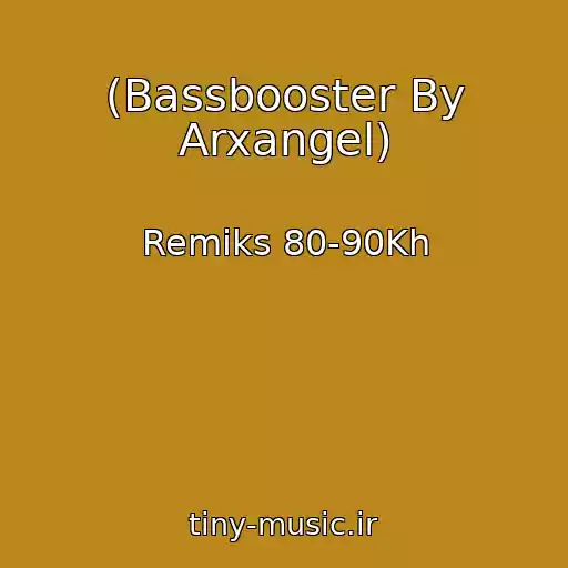کاور آهنگ (Bassbooster By Arxangel) از Remiks 80-90Kh