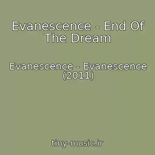 کاور آهنگ Evanescence - End Of The Dream از Evanescence - Evanescence (2011)