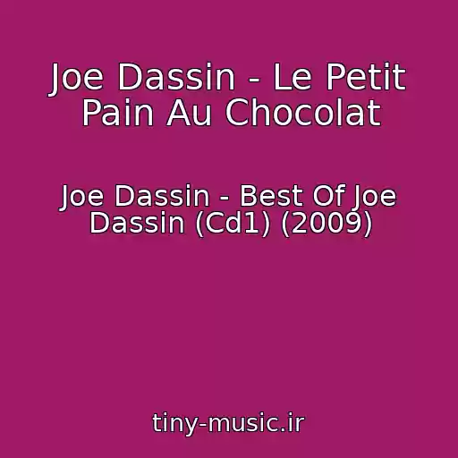 کاور آهنگ Joe Dassin - Le Petit Pain Au Chocolat از Joe Dassin - Best Of Joe Dassin (Cd1) (2009)