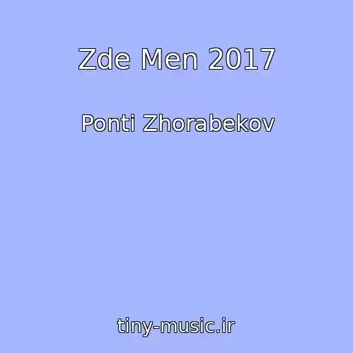 کاور آهنگ Zde Men 2017 از Ponti Zhorabekov