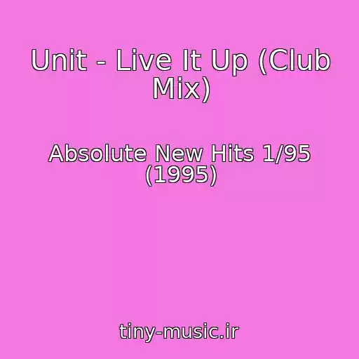 کاور آهنگ Unit - Live It Up (Club Mix) از Absolute New Hits 1/95 (1995)