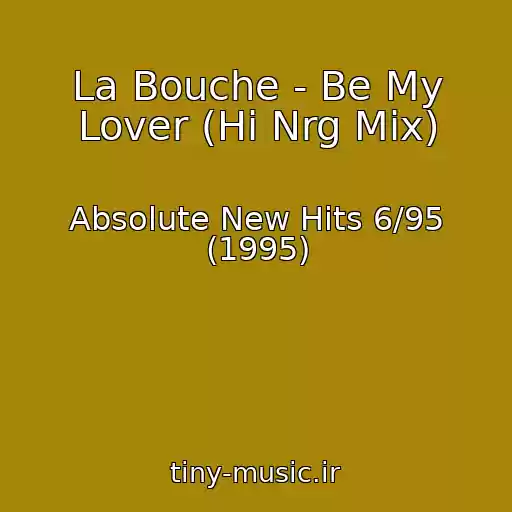 کاور آهنگ La Bouche - Be My Lover (Hi Nrg Mix) از Absolute New Hits 6/95 (1995)