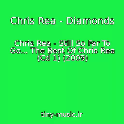 کاور آهنگ Chris Rea - Diamonds از Chris Rea - Still So Far To Go... The Best Of Chris Rea (Cd 1) (2009)