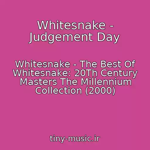 کاور آهنگ Whitesnake - Judgement Day از Whitesnake - The Best Of Whitesnake: 20Th Century Masters The Millennium Collection (2000)