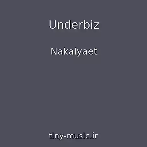 کاور آهنگ Underbiz از Nakalyaet