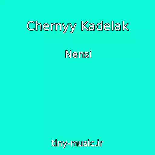 کاور آهنگ Chernyy Kadelak از Nensi
