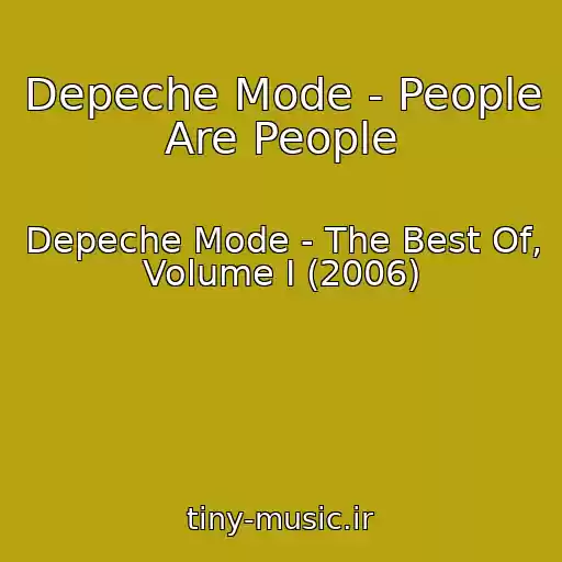 کاور آهنگ Depeche Mode - People Are People از Depeche Mode - The Best Of, Volume I (2006)