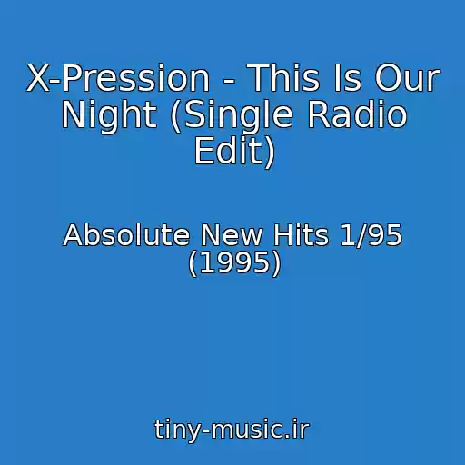 کاور آهنگ X-Pression - This Is Our Night (Single Radio Edit) از Absolute New Hits 1/95 (1995)