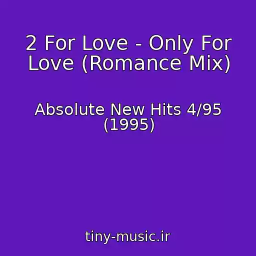 کاور آهنگ 2 For Love - Only For Love (Romance Mix) از Absolute New Hits 4/95 (1995)