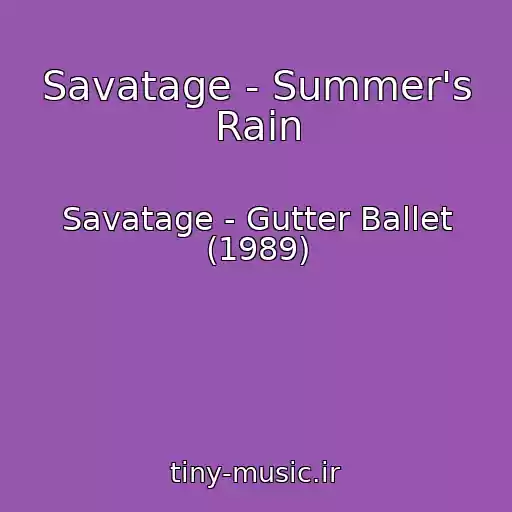کاور آهنگ Savatage - Summer's Rain از Savatage - Gutter Ballet (1989)