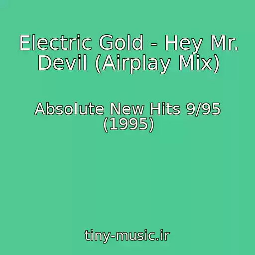 کاور آهنگ Electric Gold - Hey Mr. Devil (Airplay Mix) از Absolute New Hits 9/95 (1995)