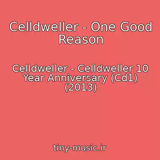 کاور آهنگ Celldweller - One Good Reason از Celldweller - Celldweller 10 Year Anniversary (Cd1) (2013)