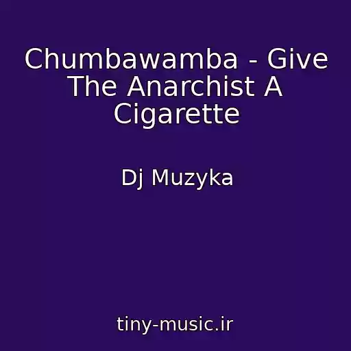 کاور آهنگ Chumbawamba - Give The Anarchist A Cigarette از Dj Muzyka