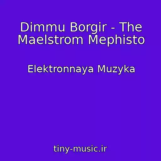 کاور آهنگ Dimmu Borgir - The Maelstrom Mephisto از Elektronnaya Muzyka