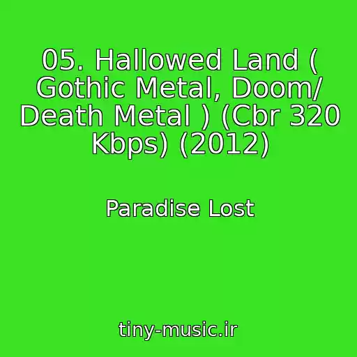 کاور آهنگ 05. Hallowed Land ( Gothic Metal, Doom/ Death Metal ) (Cbr 320 Kbps) (2012) از Paradise Lost