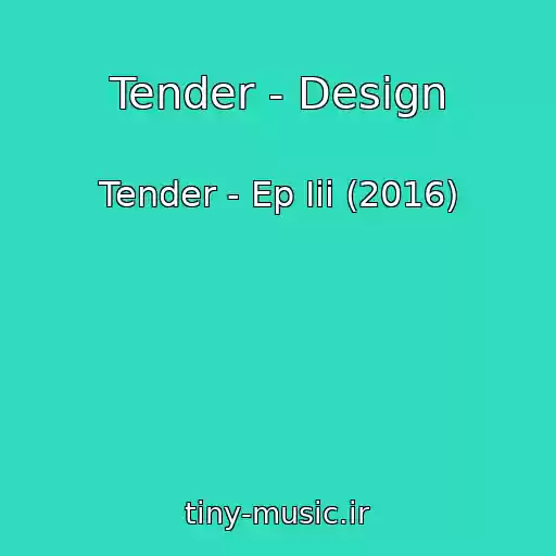 کاور آهنگ Tender - Design از Tender - Ep Iii (2016)