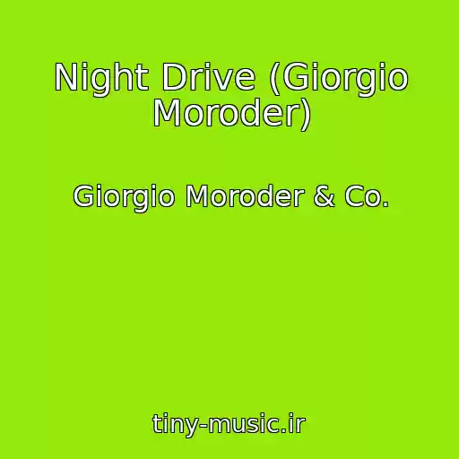 کاور آهنگ Night Drive (Giorgio Moroder) از Giorgio Moroder & Co.