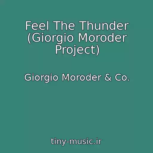 کاور آهنگ Feel The Thunder (Giorgio Moroder Project) از Giorgio Moroder & Co.