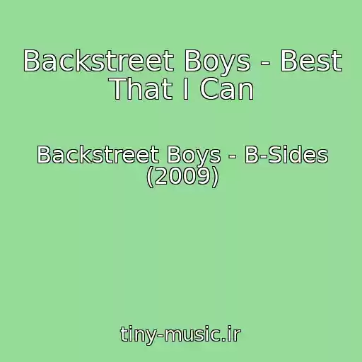 کاور آهنگ Backstreet Boys - Best That I Can از Backstreet Boys - B-Sides (2009)