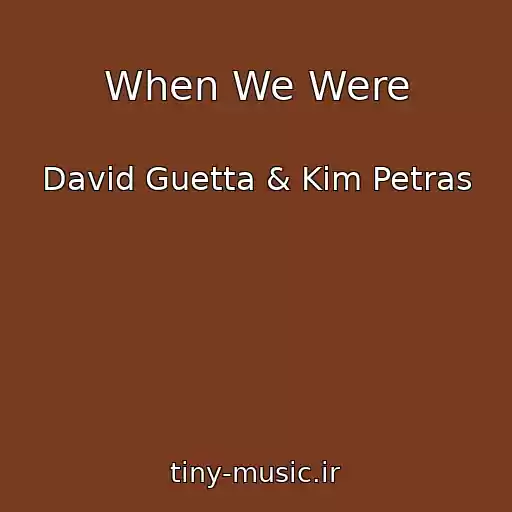 کاور آهنگ When We Were از David Guetta & Kim Petras