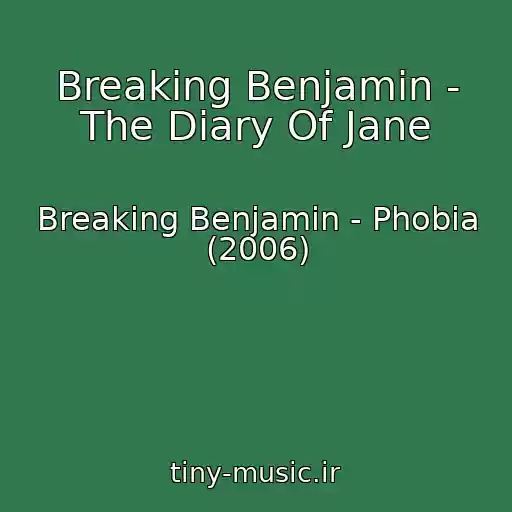 کاور آهنگ Breaking Benjamin - The Diary Of Jane از Breaking Benjamin - Phobia (2006)