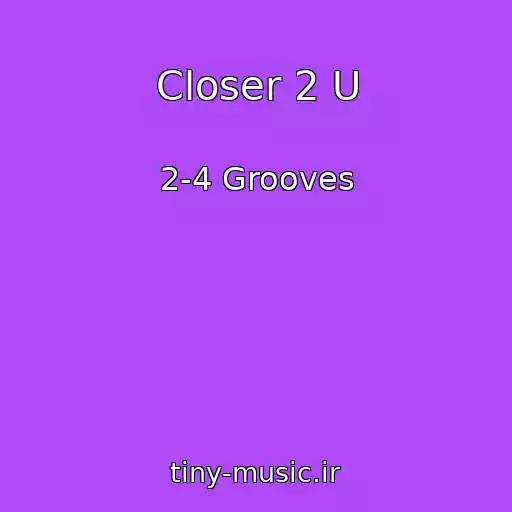 کاور آهنگ Closer 2 U از 2-4 Grooves