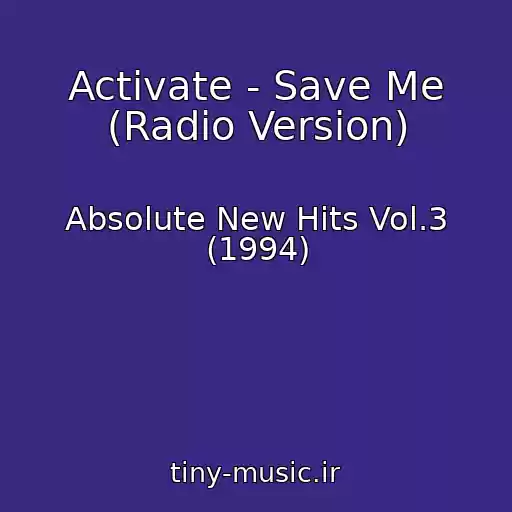 کاور آهنگ Activate - Save Me (Radio Version) از Absolute New Hits Vol.3 (1994)